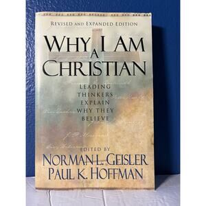 Why I Am a Christian: Leading Thinkers Explain Why They Believe